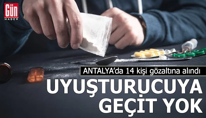 Antalya'da uyuşturucuya geçit yok!
