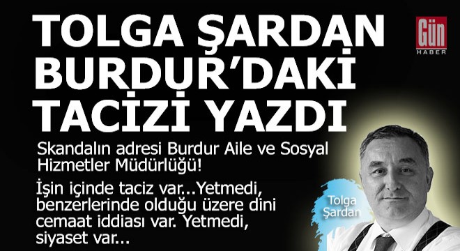 Burdur da taciz skandalı: Skandalın adresi Burdur Aile ve Sosyal Hizmetler Müdürlüğü!