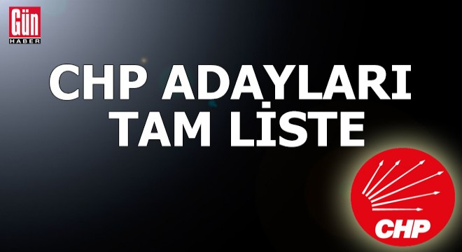 CHP’nin adaylarının tam listesi