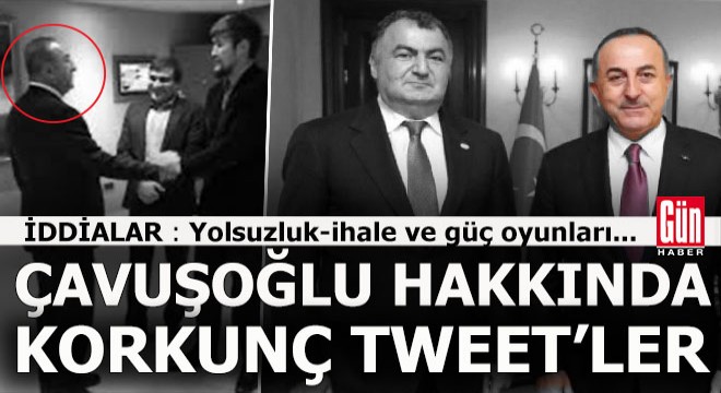 Dışişleri Bakanı Çavuşoğlu ile ilgili korkunç iddialar...