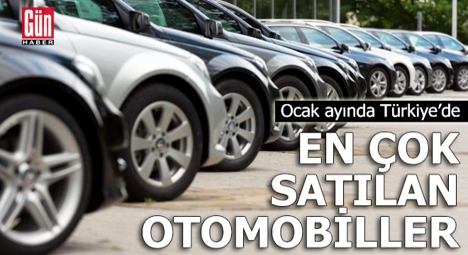 Ocak ayında Türkiye’de en çok satılan otomobiller
