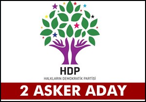 HDP nin asker adayları