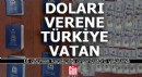 Doları verene Türkiye vatan