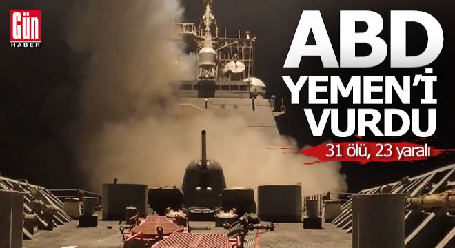 ABD, Yemen e saldırdı: 31 ölü, 23 yaralı