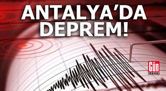 AFAD duyurdu: Antalya da deprem!