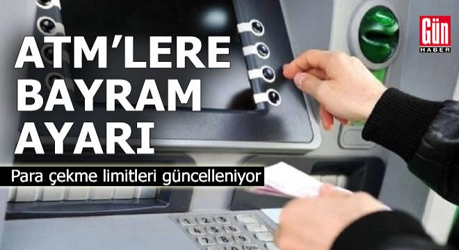 ATM lere bayram ayarı