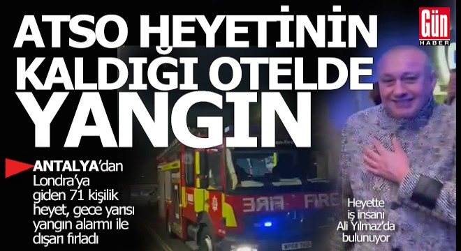 ATSO heyetinin kaldığı otelde yangın çıktı