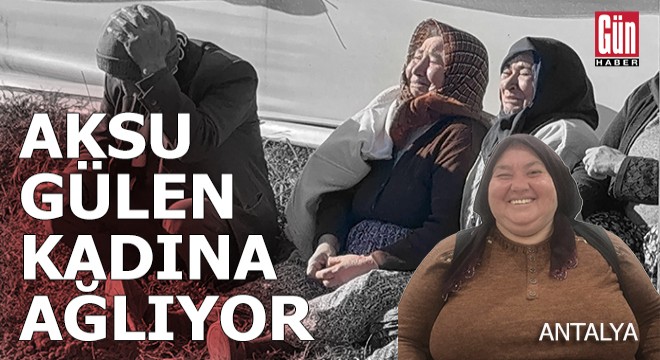 Aksu nun gülen yüzü yangında yaşamını yitirdi