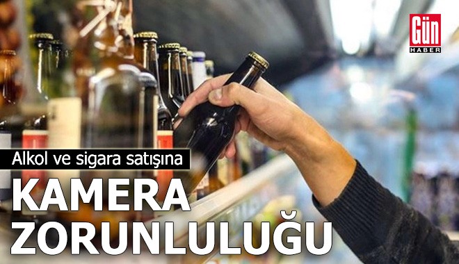 Alkol ve sigara satışına kamera şartı