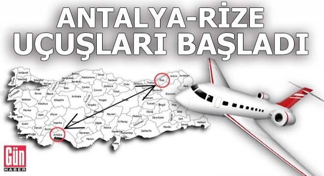 Antalya-Rize direkt uçuşları başladı