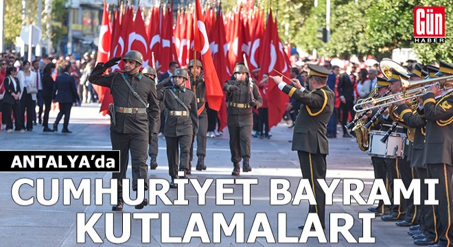 Antalya da Cumhuriyet Bayramı kutlamaları