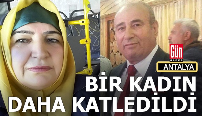 Antalya'da aynı gün bir kadın cinayeti daha