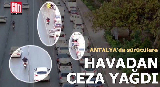 Antalya da dron destekli trafik denetimi