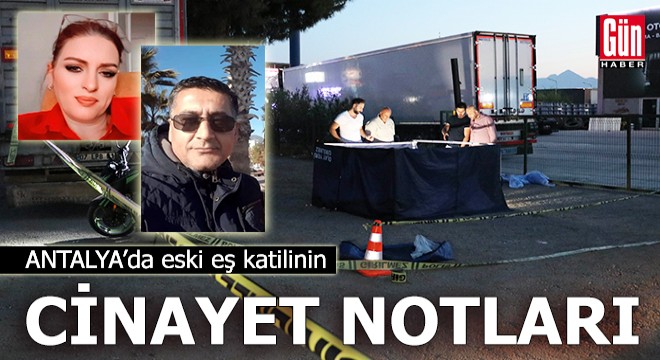 Antalya da eski eş katilinin  cinayet notları 