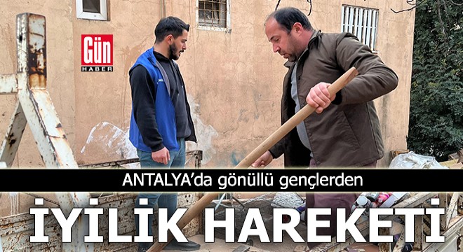 Antalya da gönüllü gençlerden iyilik hareketi