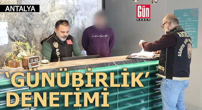 Antalya da günübirlik konaklama yerlerine denetim