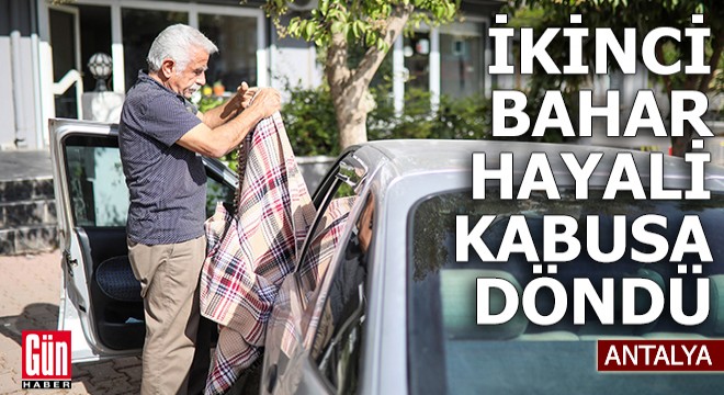 Antalya da ikinci bahar hayali kabusa döndü