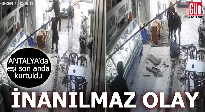 Antalya da inanılmaz olay! Eşi son anda kurtuldu