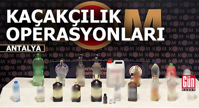 Antalya da kaçakçılık operasyonları