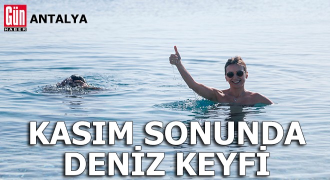 Antalya da kasım sonunda deniz keyfi