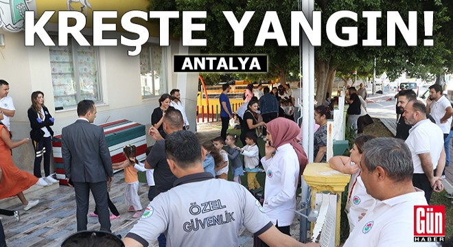 Antalya da kreşte yangın paniği