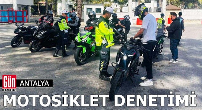 Antalya da motosiklet denetimi