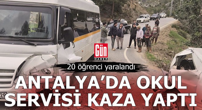 Antalya da okul servisi kaza yaptı; 21 öğrenci yaralandı