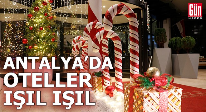 Antalya da oteller yılbaşı konseptiyle süslendi