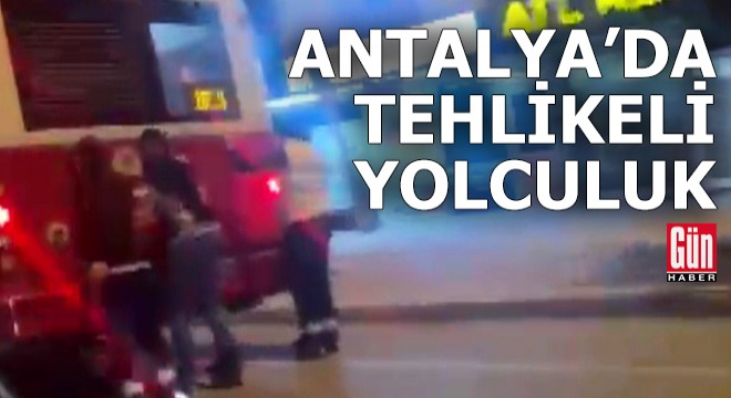 Antalya da patenli gençlerin tehlikeli yolculuğu