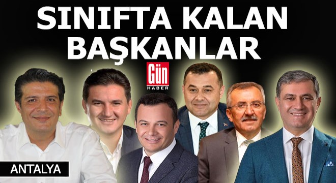 Antalya da seçimde sınıfta kalan belediye başkanları