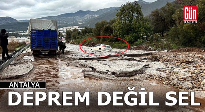 Antalya da sel asfaltı kum gibi süpürdü gitti