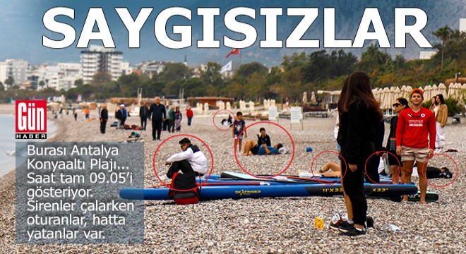 Antalya da sirenler Ata mız için çalarken yerlerinden bile kalkmadılar