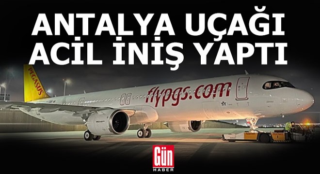 Antalya uçağı acil iniş yaptı