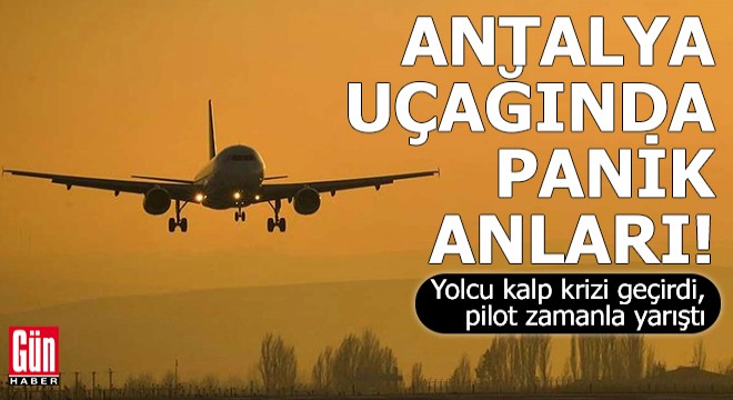 Antalya uçağında panik anları!