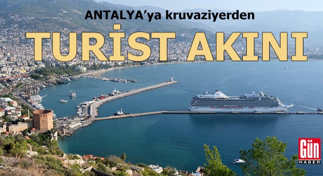 Antalya ya kruvaziyerden turist akını