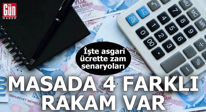 Asgari ücret zammında masada 4 farklı rakam var