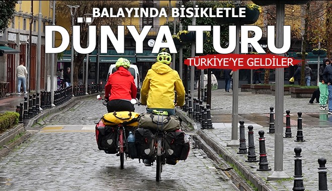 Balayında bisikletleriyle dünya turuna çıkan Fransız çift, Türkiye'ye ulaştı