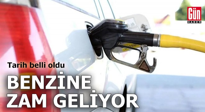 Benzine zam geliyor: Tarih belli oldu