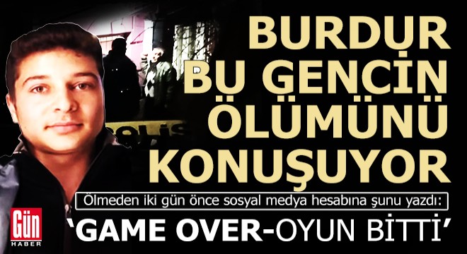 Burdur bu genç ölümü konuşuyor