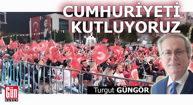 Cumhuriyeti kutluyoruz