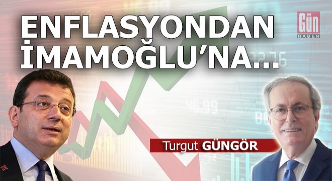 Enflasyondan İmamoğlu na