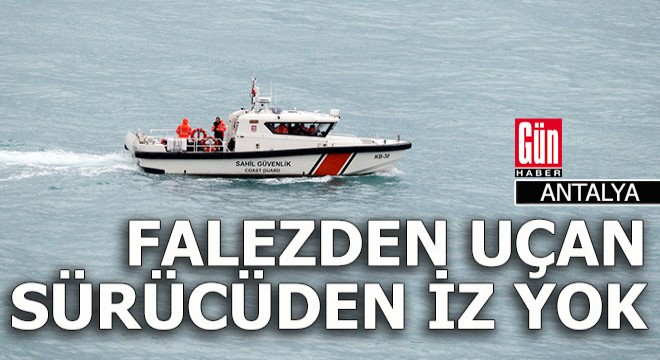 Falezden otomobiliyle uçan sürücüden iz yok