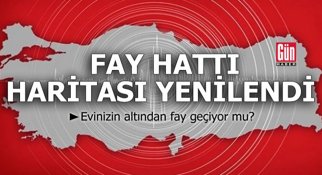 Fay hattı haritası yenilendi! Evinizin altından fay geçiyor mu?