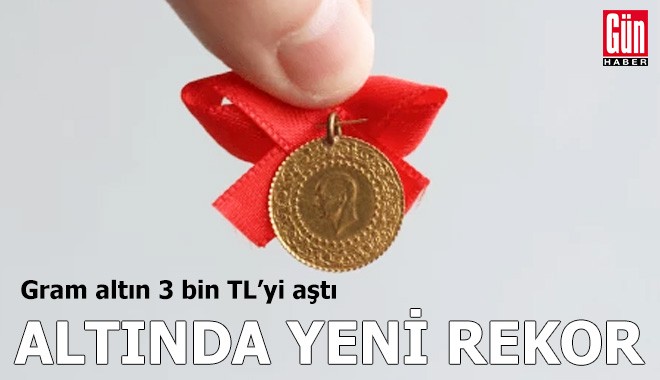 Gram altın 3 bin lirayı aştı