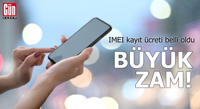 IMEI kayıt ücreti belli oldu! Büyük zam...