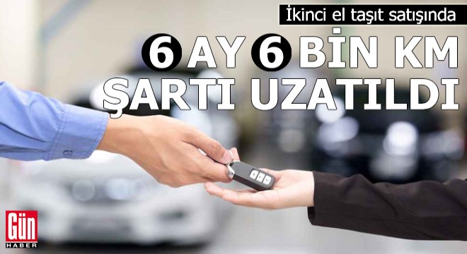 İkinci el taşıt satışında 6 ay-6 bin kilometre kısıtlaması uzatıldı