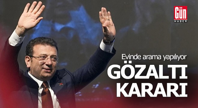 İmamoğlu na gözaltı kararı