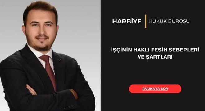 İşçinin bilmesi gereken haklı fesih sebepleri