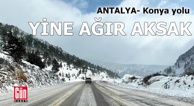 Kar, Antalya- Konya yolunda ulaşımı aksatıyor