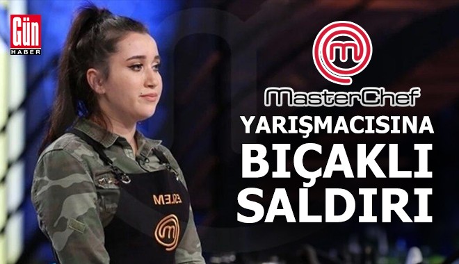 Masterchef Yarışmacısına Bıçaklı Saldırı